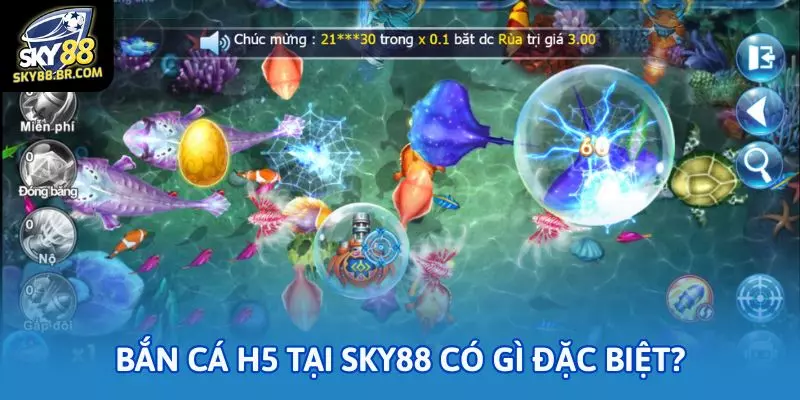 Bắn cá H5 tại Sky88 có gì đặc biệt?