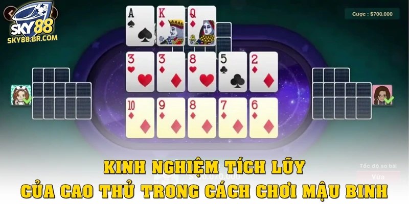 Kinh nghiệm tích lũy của cao thủ trong cách chơi Mậu Binh
