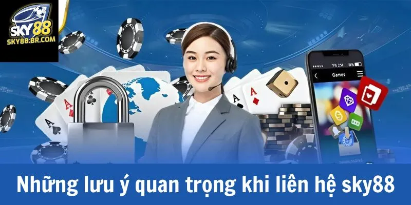 Lưu ý khi liên hệ
