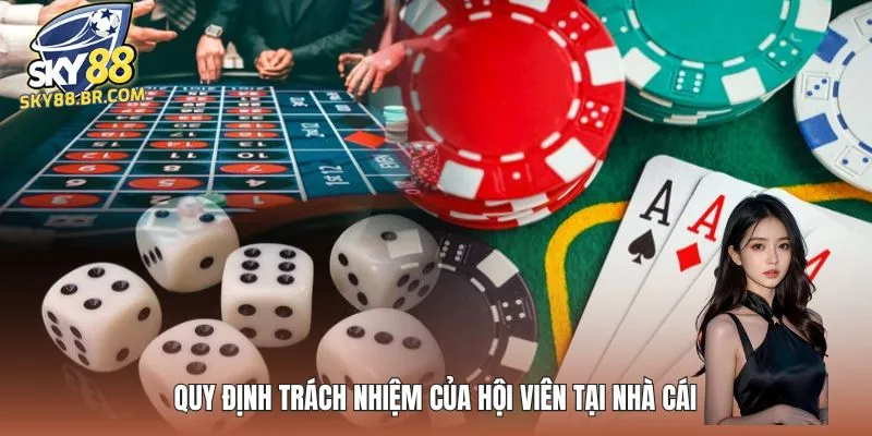 Quy định trách nhiệm của hội viên tại nhà cái