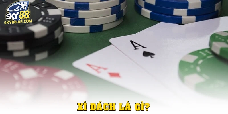 Xì dách là gì?